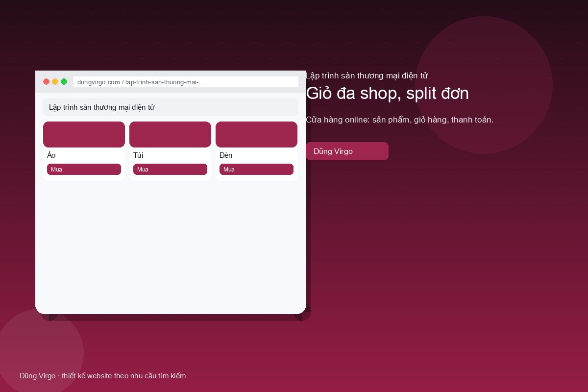 Giỏ đa shop, split đơn — lập trình sàn thương mại điện tử