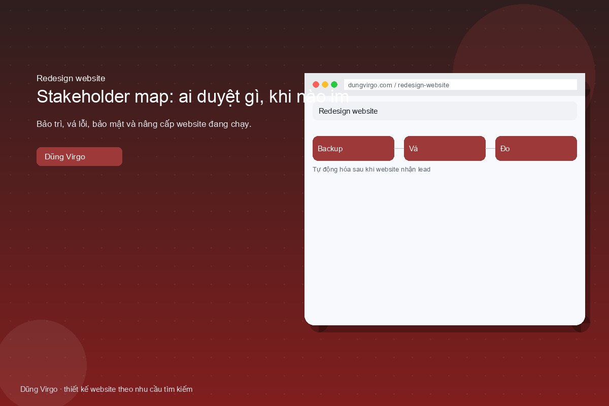 Stakeholder map: ai duyệt gì, khi nào im — redesign website
