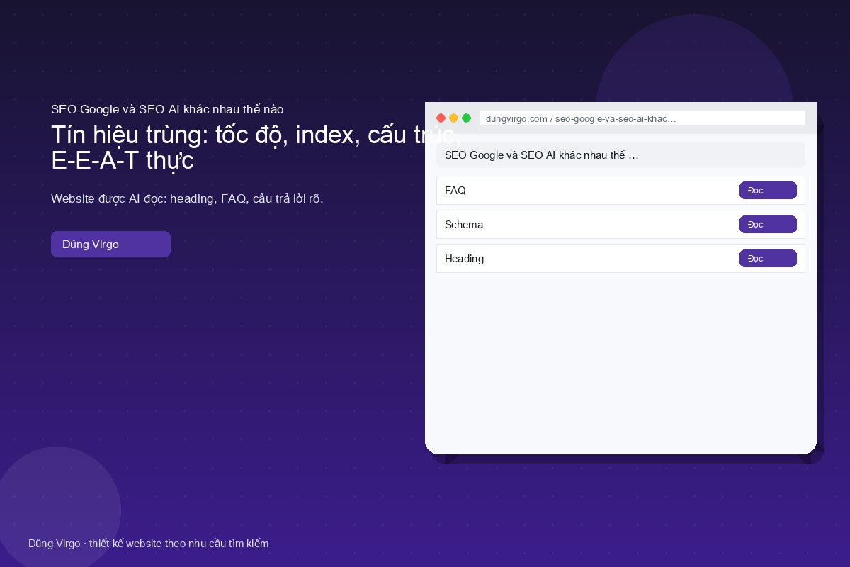 Tín hiệu trùng: tốc độ, index, cấu trúc, E-E-A-T thực — SEO Google và SEO AI khác nhau thế nào