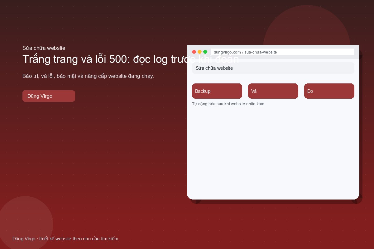 Trắng trang và lỗi 500: đọc log trước khi đoán — sửa chữa website