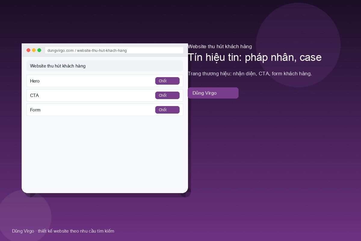 Tín hiệu tin: pháp nhân, case — website thu hút khách hàng