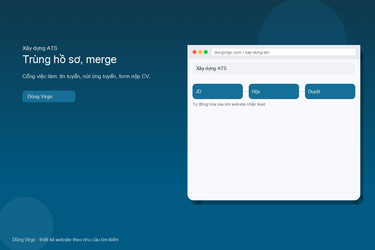 Trùng hồ sơ, merge — xây dựng ATS