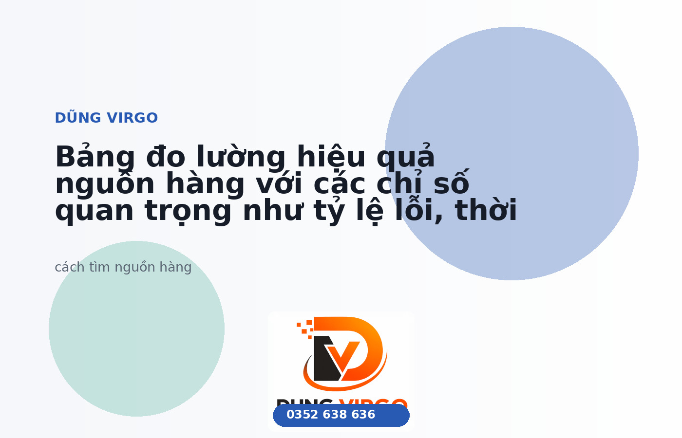 Bảng đo lường hiệu quả nguồn hàng với các chỉ số quan trọng như tỷ lệ lỗi, thời gian giao hàng
