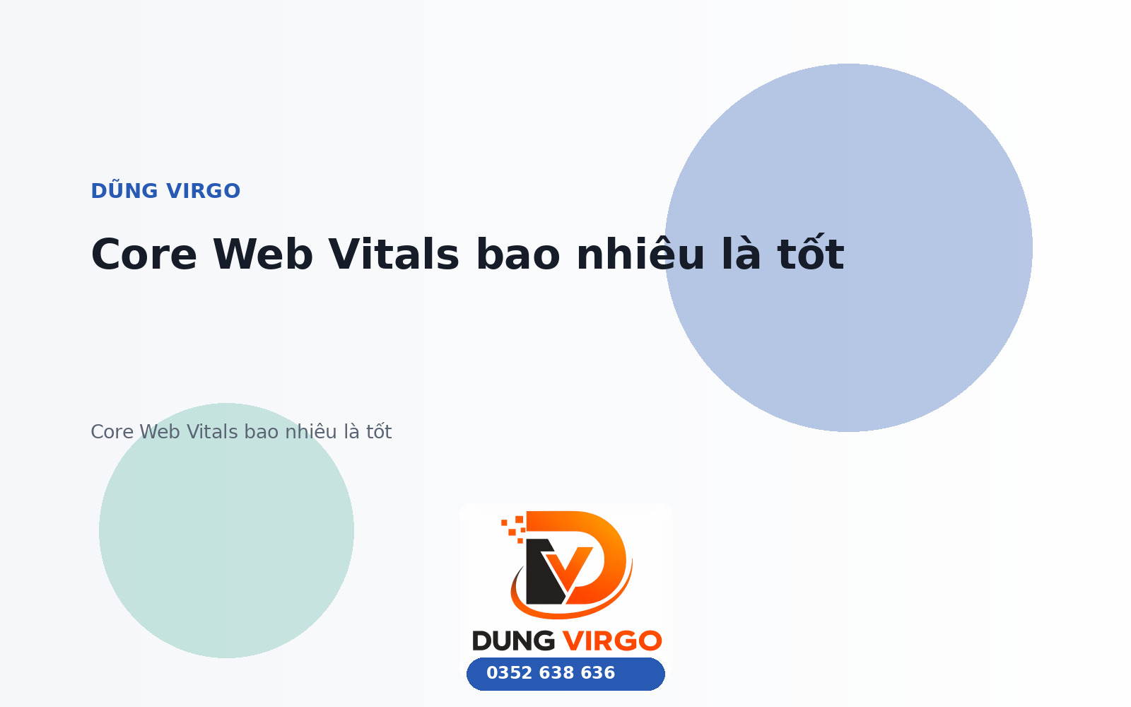 Core Web Vitals bao nhiêu là tốt? Ngưỡng chuẩn 2025