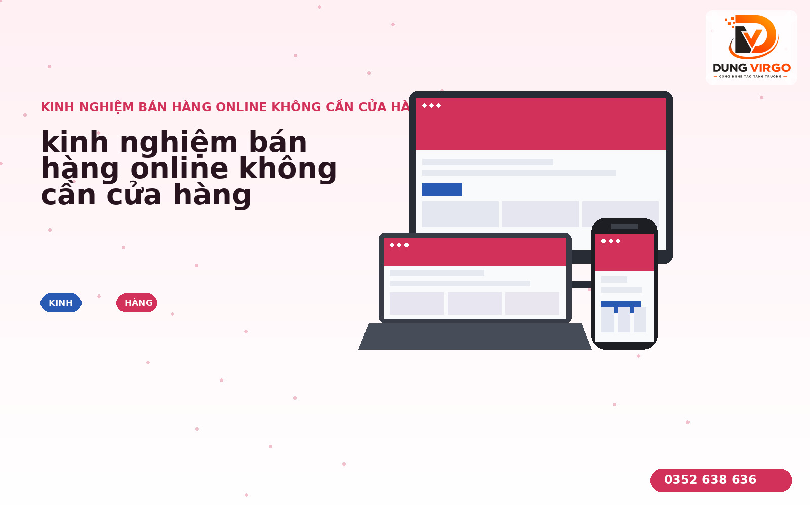 Kinh nghiệm bán hàng online không cần cửa hàng: Góc nhìn trải nghiệm…